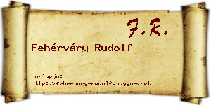 Fehérváry Rudolf névjegykártya